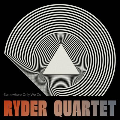Somewhere Only We Go By Ryder Quartet's cover
