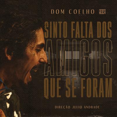 Sinto Falta Dos Amigos Que Se Foram By Boca, Dom Coelho's cover