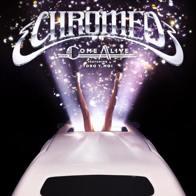 Come Alive (feat. Toro y Moi) By Toro y Moi, Chromeo's cover