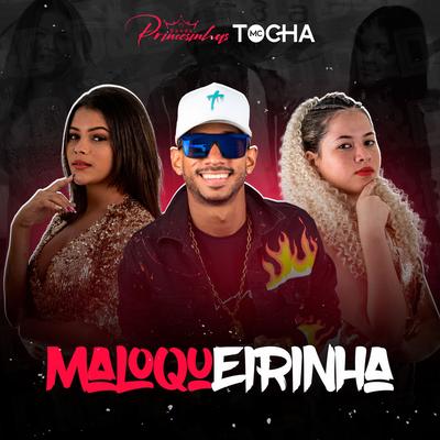 Maloqueirinha By Banda Princesinhas, Mc Tocha's cover