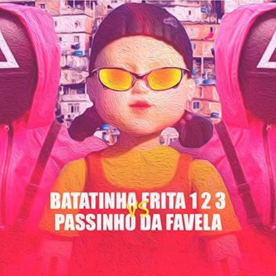 Batatinha Frita 1 2 3 Vs Passinho da Favela's cover