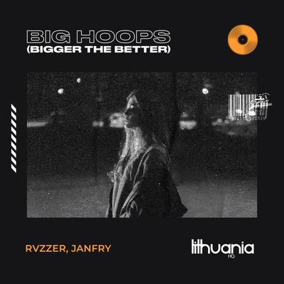 Big Hoops (Bigger the Better) By RVZZER, JANFRY's cover
