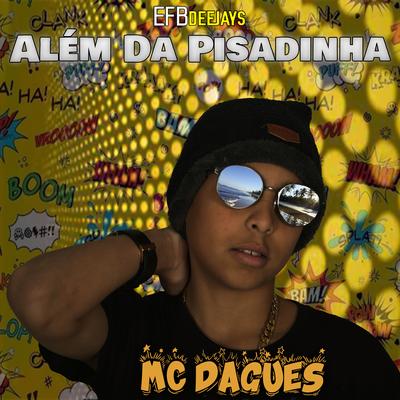 Além da Pisadinha (Eletrofunk Remix) By Efb Deejays, DJ Cleber Mix, Mc Dagues's cover