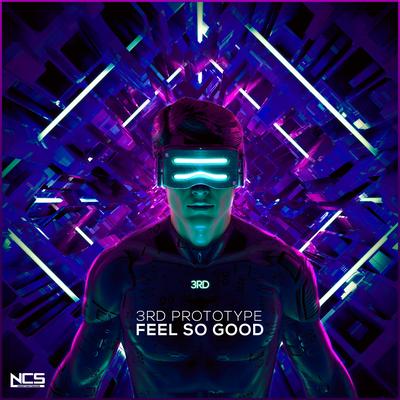 Feel So Good By 3rd Prototype's cover