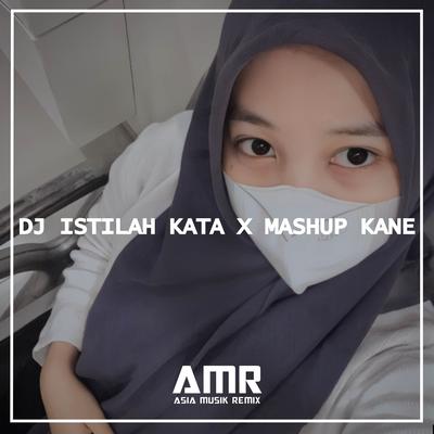 DJ ISTILAH KATA X MASHUP KANE BEUT's cover