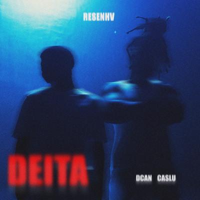 Deita By RESENHV, D'can, Caslu's cover