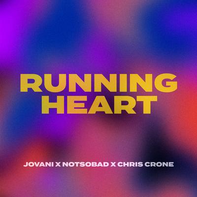 Running Heart By Jovani, Chris Cronauer, NOTSOBAD's cover