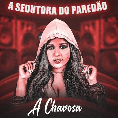 Ela Gosta do Perigo (feat. Bonde do Véi) By A Chavosa, Bonde do Véi's cover