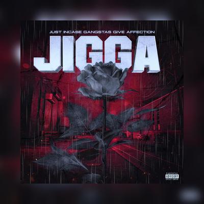 Just Incase Gangstas Give Affection (J.I.G.G.A.)'s cover