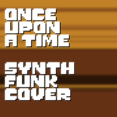 Once Upon a Time - Synth Funk Cover (From "UNDERTALE")'s cover