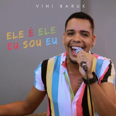 Ele É Ele, Eu Sou Eu (Cover) By Vini Baruk's cover