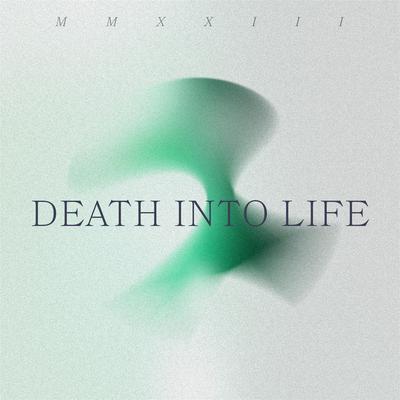 Death Into Life (feat. Christian Quilon)'s cover