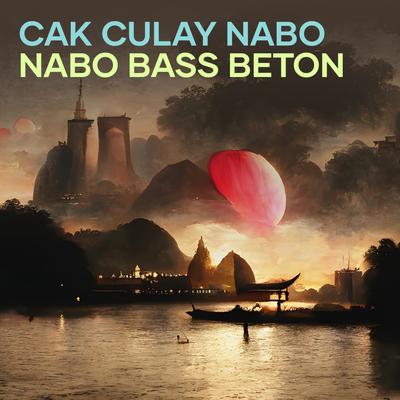 Cak Culay Nabo Nabo Bass Beton (Remix)'s cover