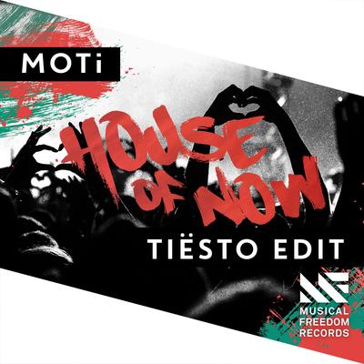 House Of Now (Tiësto Edit) By Tiësto, MOTi's cover