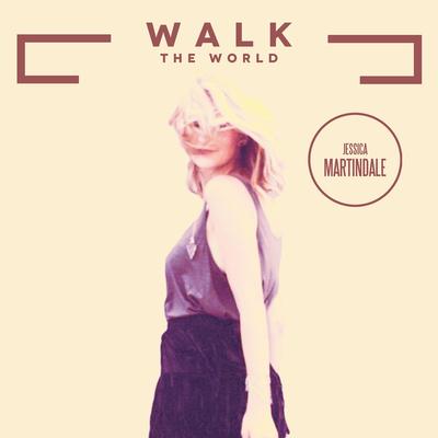 Walk the World By Jessica Martindale's cover