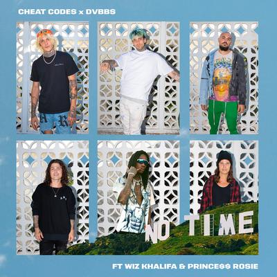 No Time (feat. Wiz Khalifa and PRINCE$$ ROSIE) By Cheat Codes, DVBBS, Wiz Khalifa, PRINCE$$ ROSIE's cover