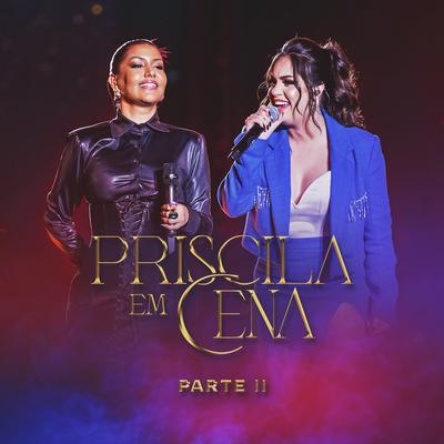 Priscila Em Cena, Pt.2 (Ao Vivo)'s cover
