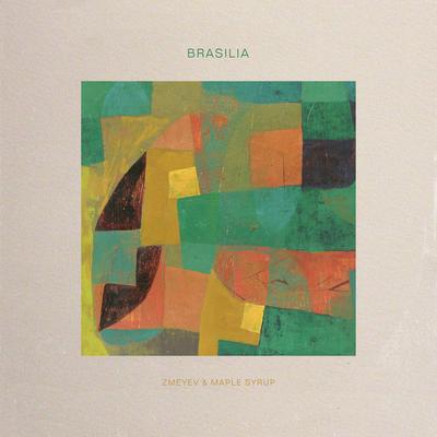 Brasilia By Zmeyev, Maple Syrup's cover
