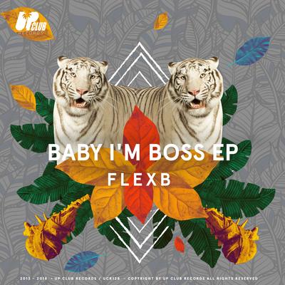 Baby I'm a Boss (Rework) By FlexB's cover