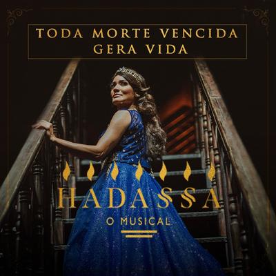 Toda Morte Vencida Gera Vida (Do Espetáculo "Hadassa O Musical")'s cover