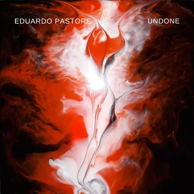 Undone By Eduardo Pastore's cover