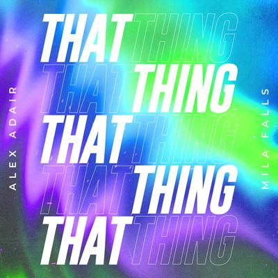 That Thing By Alex Adair, Mila Falls's cover