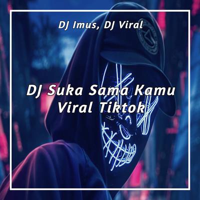 DJ Suka Sama Kamu Viral Tiktok's cover