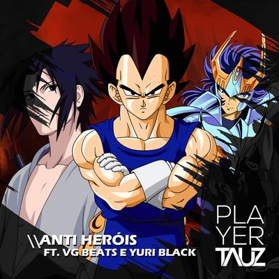 Anti Heróis (Feat. VG Beats, Yuri Black) By Tauz, VG Beats, Yuri Black's cover