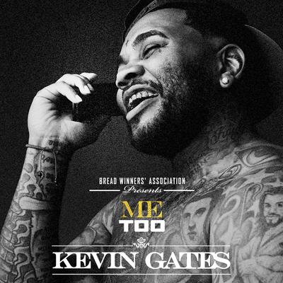 Me Too By Kevin Gates's cover