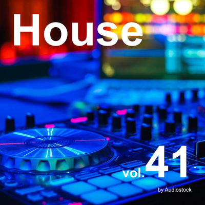 House, Vol. 41 -Instrumental BGM- by Audiostock's cover