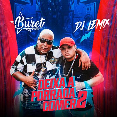 Deixar a Porrada Comer, Pt. 2 By DJ Lemix, Mc Buret's cover