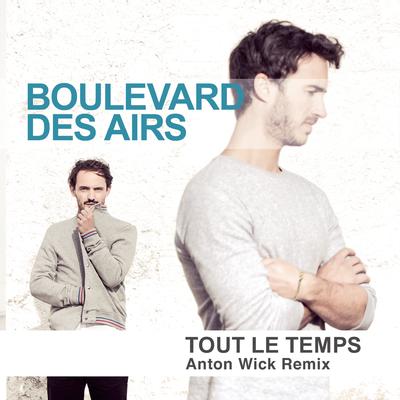 Tout le temps (Anton Wick Remix) By Boulevard des Airs's cover