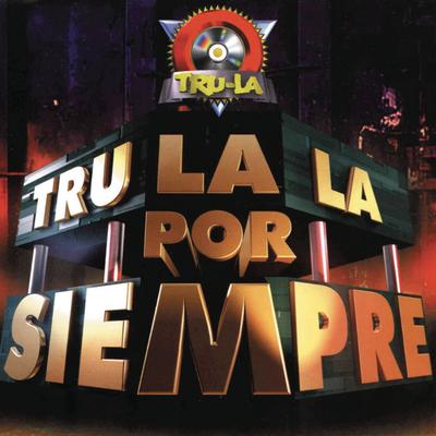 Tru La La por Siempre's cover