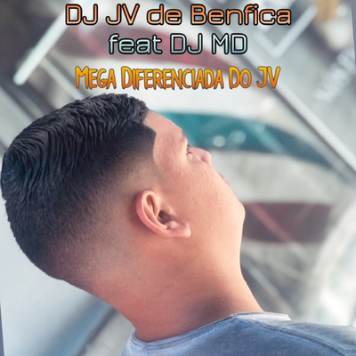 Mega Diferenciada Do JV By DJ JV de Benfica, DJ MD's cover