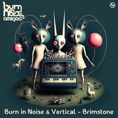 Brimstone By Burn In Noise, Vertical's cover