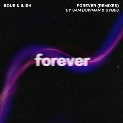 Forever (Sam Bowman Remix) By BOUE, ILISH, Sam Bowman's cover