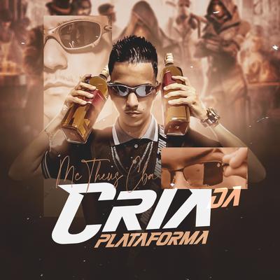 Cria da Plataforma By Mc Theus Cba, DJ OLLIVER's cover