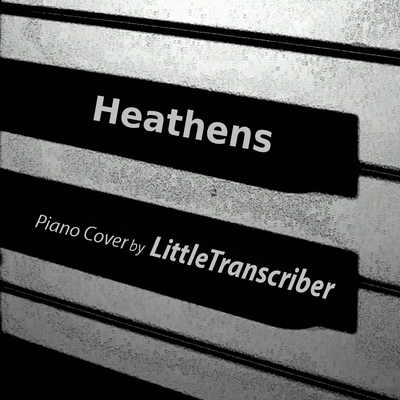 Heathens (Piano Version) By LittleTranscriber's cover