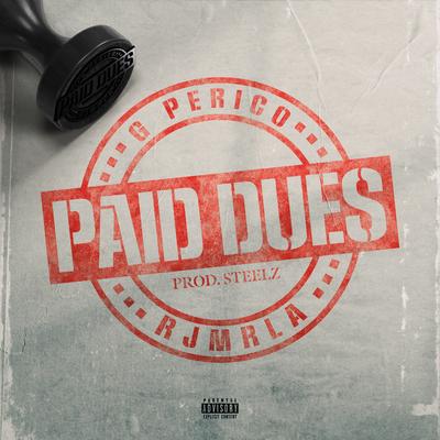 Paid Dues By G Perico, RJMrLA's cover