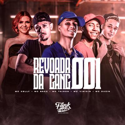 Revoada da Gang 001 By MC Braz, MC Tairon, MC Kelly, MC Vinicin, Mc Duzin's cover