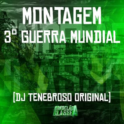Montagem 3° Guerra Mundial By DJ TENEBROSO ORIGINAL's cover