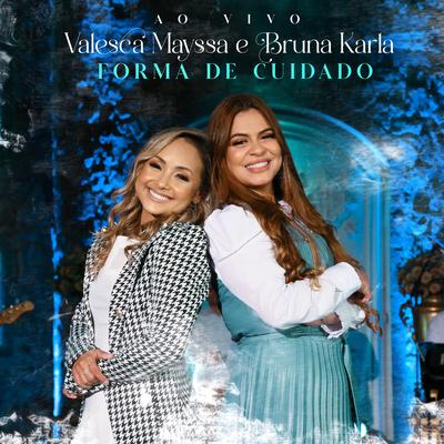 Forma de Cuidado (Ao Vivo) By Valesca Mayssa, Bruna Karla's cover