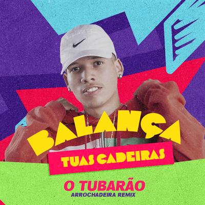 Balança Tuas Cadeiras By O Tubarão's cover