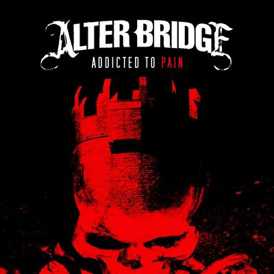 Addicted to Pain By Alter Bridge's cover