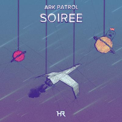 Soirée By Ark Patrol's cover