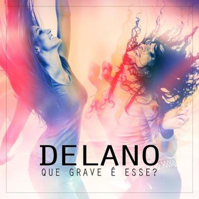 Que Grave É Esse By Delano's cover
