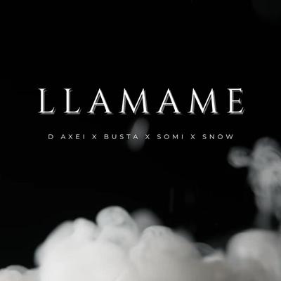Llamame By D Axei, BU$TA, Somi, Snow's cover