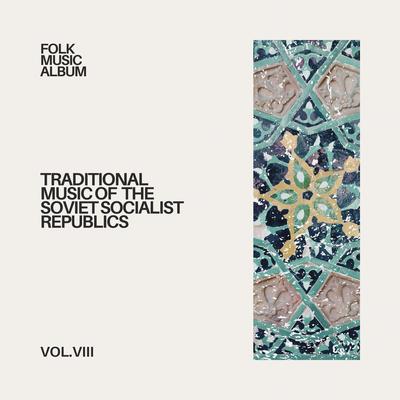 Music of The Soviet Socialist Republics Vol.VIII's cover