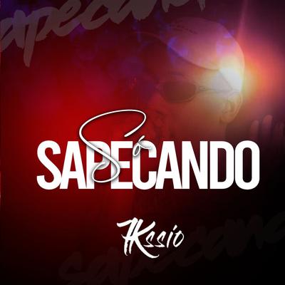 Só Sapecando By MC 7Kssio's cover