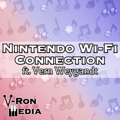 Nintendo Wi-Fi Connection (From "Pokémon Black & White") (Cover Version) By V-Ron Media, Vern Weygandt's cover